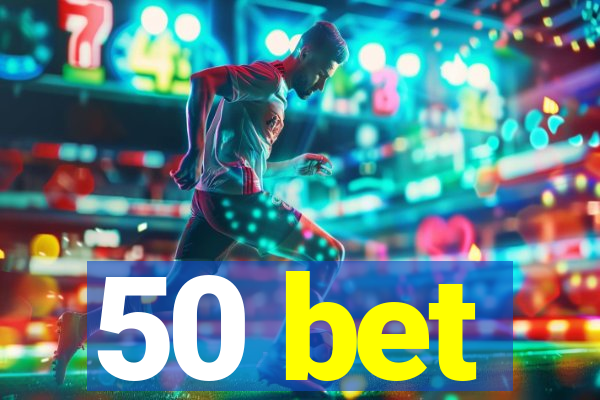 50 bet